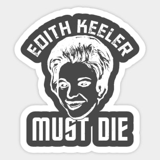 Edith Keeler Must Die Sticker